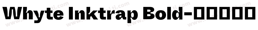 Whyte Inktrap Bold字体转换